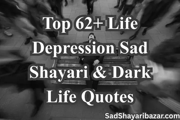 Life Depression Sad Shayari