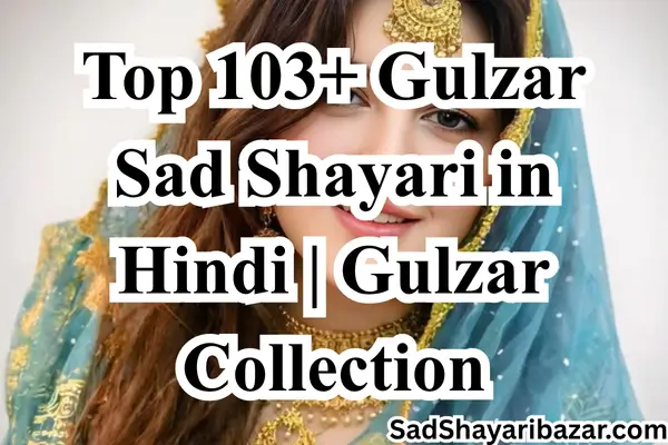 Gulzar Sad Shayari