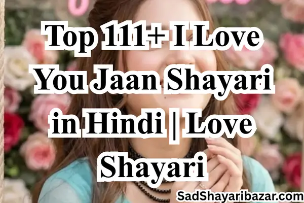 I Love You Jaan Shayari